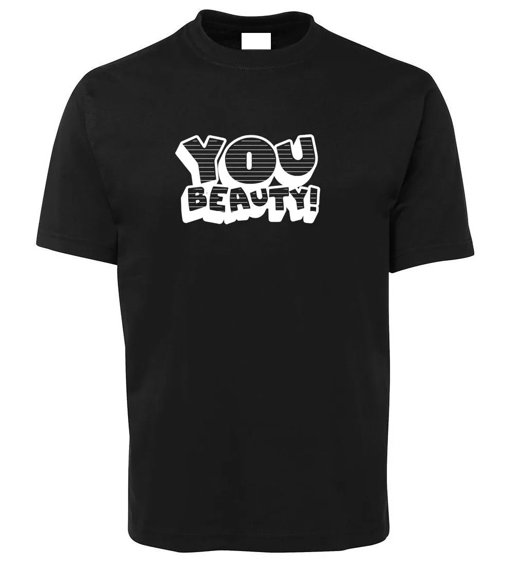 You Beauty! Adults T-Shirt (Various Colours)